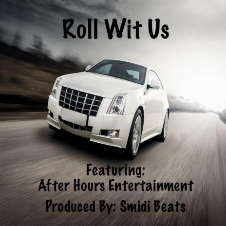 Roll Wit Us ft. After Hours Entertainment | Boomplay Music