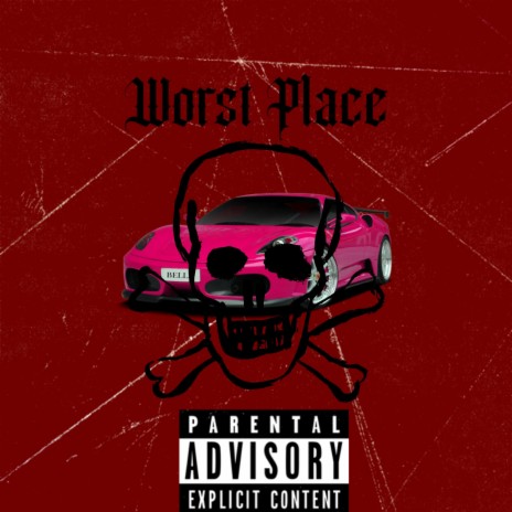 Worst Place | Boomplay Music