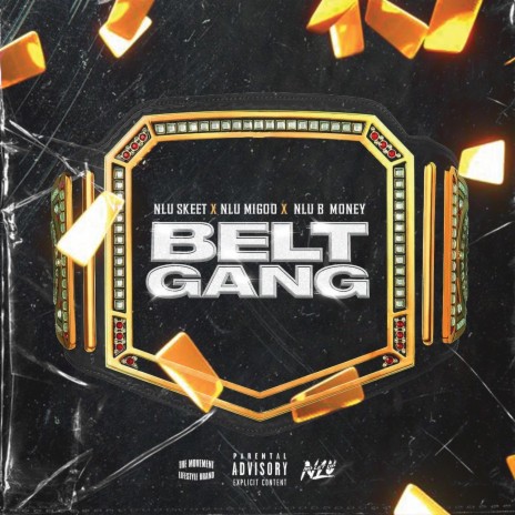 Belt Gang ft. NLU Migoo & NLU B Money | Boomplay Music