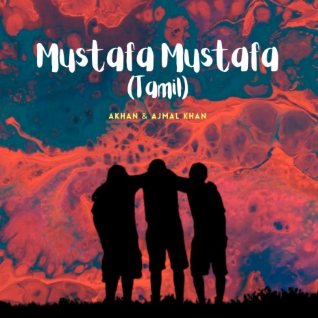 Mustafa Mustafa (Tamil) ft. Ajmal khan | Boomplay Music