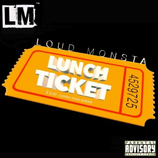 LOUD MONSTA'S LUNCH TICKET