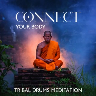 Connect Your Body: Tribal Drums Meditation, Therapy for Relaxation