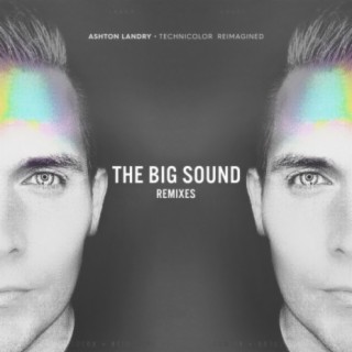 Technicolor Reimagined (The Big Sound Remixes) (The Big Sound Remix)