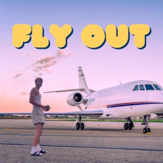 Fly Out lyrics | Boomplay Music