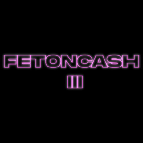 FETONCASH III | Boomplay Music