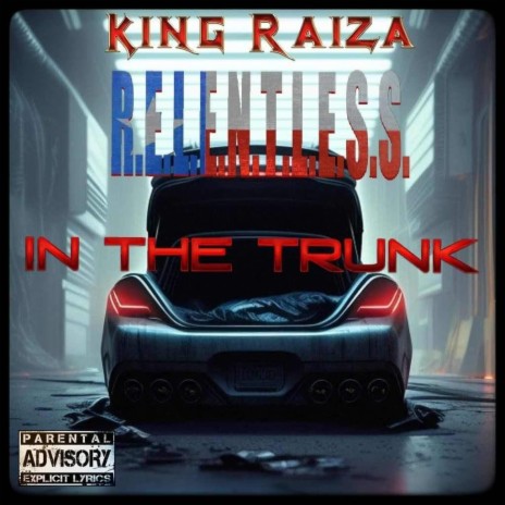 In the Trunk ft. R.e.l.e.n.t.l.e.s.s. | Boomplay Music