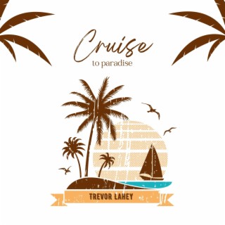 Cruise to Paradise