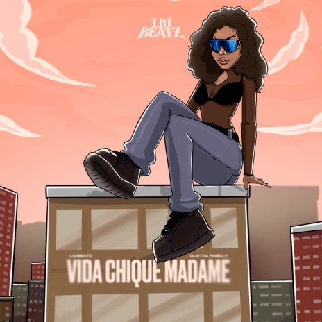 Vida Chique Madame ft. Guetta FInelly | Boomplay Music