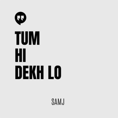 Tum hi dekh lo | Boomplay Music