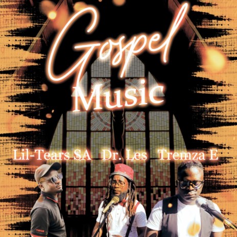 Gospel Music ft. Tremza E & Lil-Tears SA | Boomplay Music