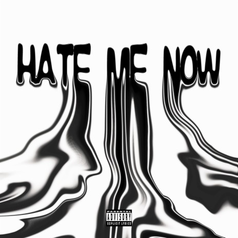 Hate Me Now ft. Ethgoescrazy | Boomplay Music