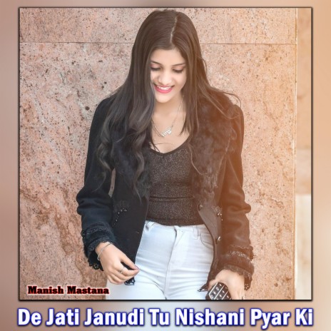 De Jati Janudi Tu Nishani Pyar Ki | Boomplay Music