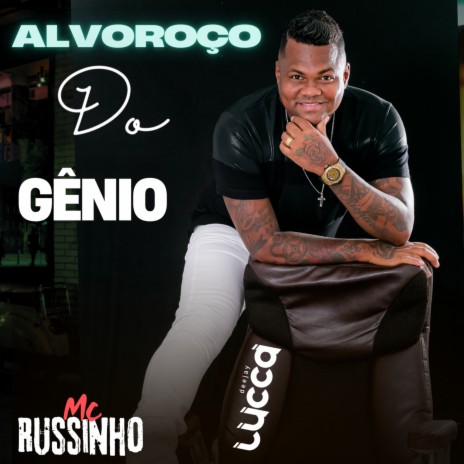 Alvoroço do Gênio ft. Mc Russinho | Boomplay Music