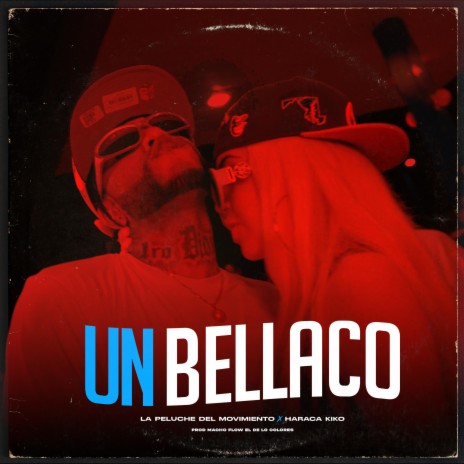 Un Bellaco ft. Haraka Kiko & La Peluche Del Movimiento & Haraka Kiko | Boomplay Music