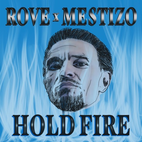 Hold Fire ft. Mestizo