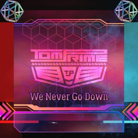 We Never Go Down | Boomplay Music