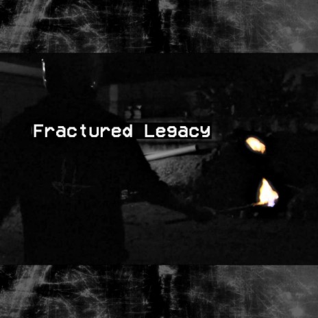 Fractured Legacy