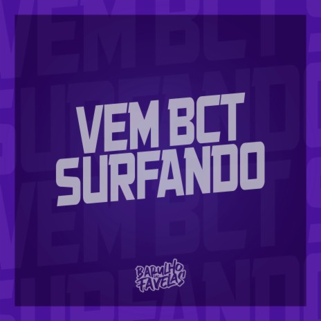 Vem Bct Surfando ft. Dj Giovanne Mandelão, Dj Sati Marconex, Mc Rjota & MC RZN | Boomplay Music