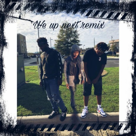 We Up Next Remix ft. Yhn Gage & Ty | Boomplay Music