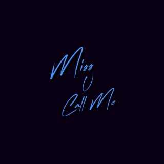 Miss U Call Me lyrics | Boomplay Music