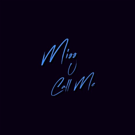 Miss U Call Me | Boomplay Music