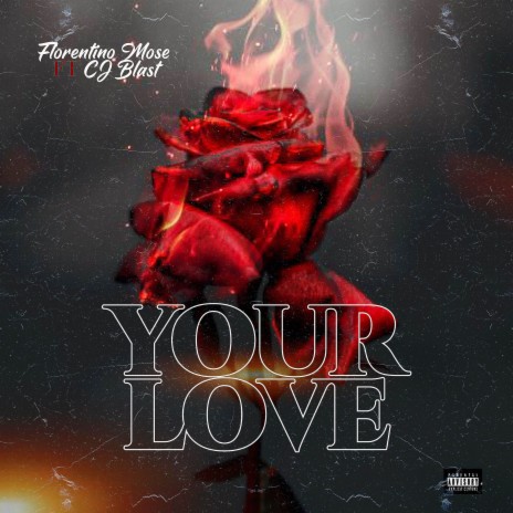 Your Love ft. CJ Blast | Boomplay Music