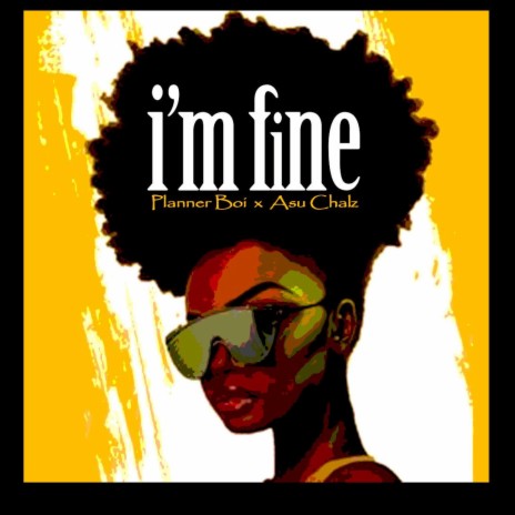 I'm Fine ft. Asu Chalz | Boomplay Music