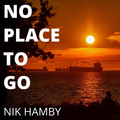 No Place To Go | Boomplay Music