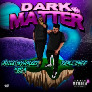 DARK MATTER (feat. JUICE SKYWALKER 1684)