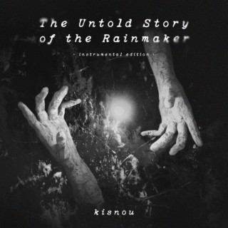 The Untold Story of the Rainmaker (Instrumental Edition) (Instrumental)
