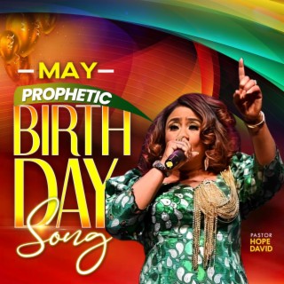 May Prophetic Birthday Song