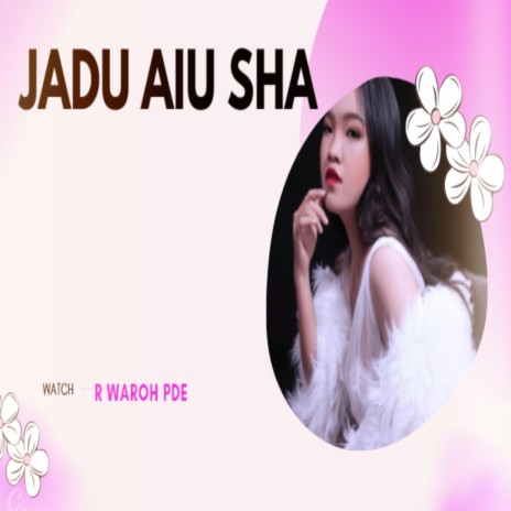 JADU AIU SHA | Boomplay Music