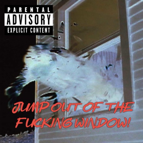 Jump Out of the F__king Window | Boomplay Music