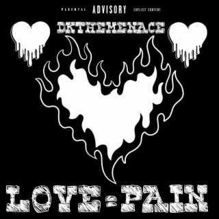 LOVE=PAIN