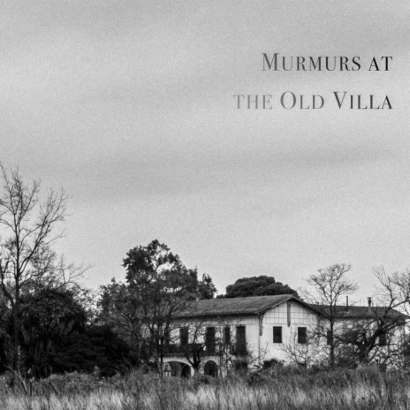 Murmurs At The Old Villa | Boomplay Music