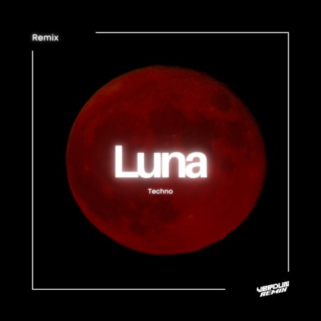 Luna (Techno) (Remix) | Boomplay Music