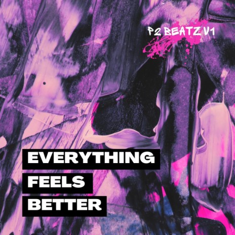 EVERYTHING FEELS BETTER | Boomplay Music