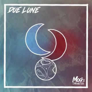 Due Lune (Mog's Chronicles Original Soundtrack)