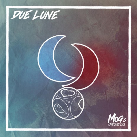 Due Lune (Mog's Chronicles Original Soundtrack) ft. Yanravel & Margherita De Risi
