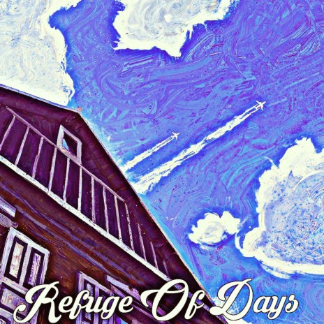 Refuge Of Days | Boomplay Music