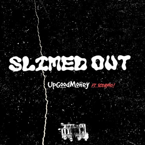 Slimed Out ft. scorpio! | Boomplay Music