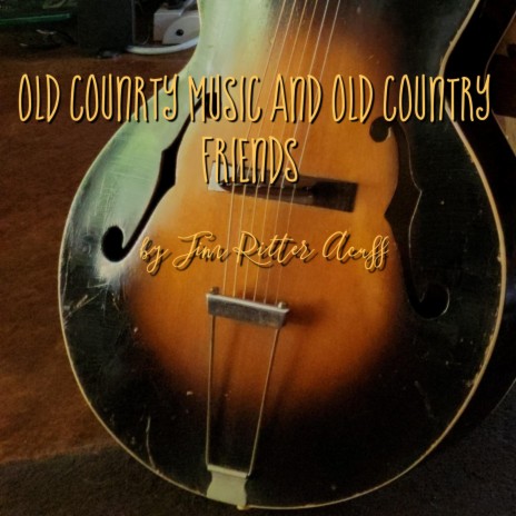 old country music and old country friends