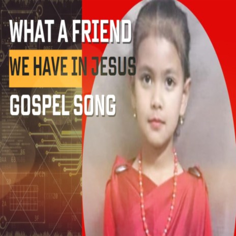 Waht a friend we have in Jesus | Boomplay Music