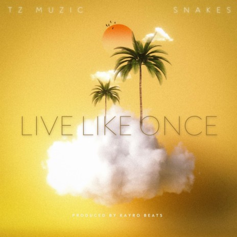 Live Like Once ft. Snakes