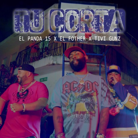 Tu Corta ft. El Panda 15, Tivi Gunz & El Fother | Boomplay Music