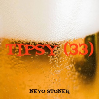 Tipsy (33) lyrics | Boomplay Music