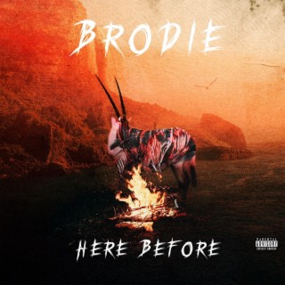 Download Brodie album songs Here Before Boomplay Music