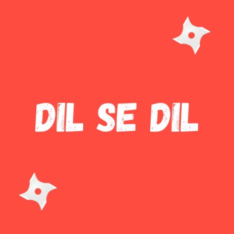 Dil se Dil | Boomplay Music