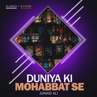 Duniya Ki Mohabbat Se Lofi