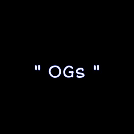 “ Ogs “ | Boomplay Music